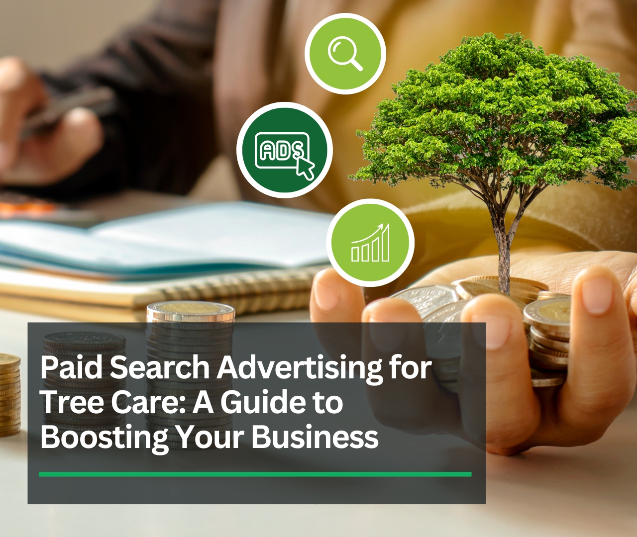 Paid Search Advertising for Tree Care: Boost Your Tree Service